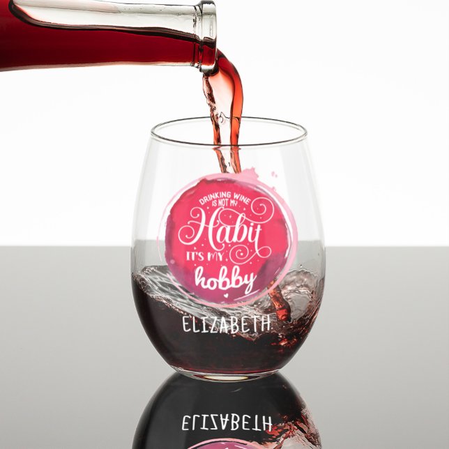 Wein trinken ist mein Hobby Weinglas Ohne Stiel (Drinking wine is not my habit, it's my hobby personalized stemless wine glass)