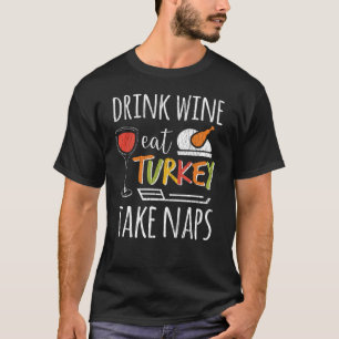 Wein trinken Truthahn essen Schlafen lustiges Ernt T-Shirt