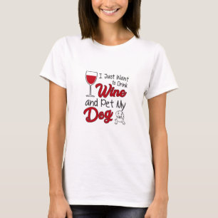 Wein trinken und meinen Hund pflücken T-Shirt