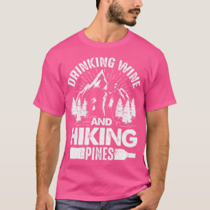 Wein trinken und Pinien Fantastische Bergwelten T-Shirt