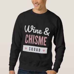 Wein und Chisme Squad Angepasst Sweatshirt