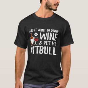 Wein und Pitbull für Pitbull-Hundemama T-Shirt