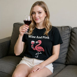 Wein und rosa Flamingo T-Shirt