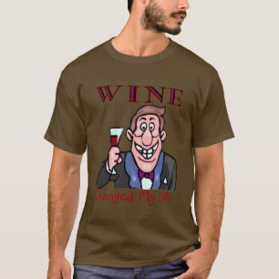 Wein veränderte mein Leben T-Shirt