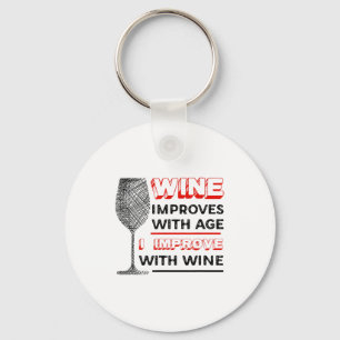 Wein verbessert sich mit dem Alter, ich verbessere Schlüsselanhänger
