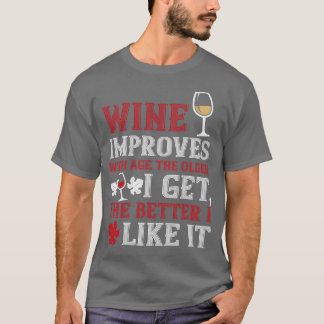 Wein verbessert sich mit zunehmendem Alter T-Shirt