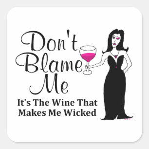 Wein Vixen "Gib mir keine Schuld, es ist der Wein. Quadratischer Aufkleber