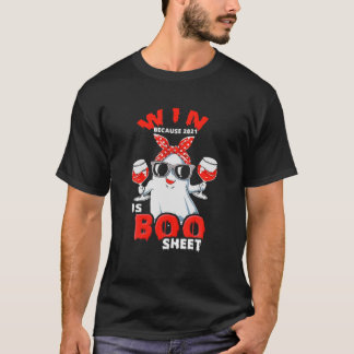 Wein von Männern, weil 2021 ist Boo Sheet Ghost Dr T-Shirt