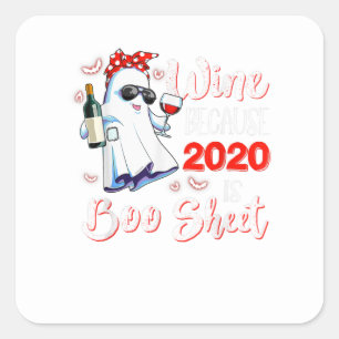 Wein, weil 2020 ist Bootschild Ghost Drinking Hall Quadratischer Aufkleber