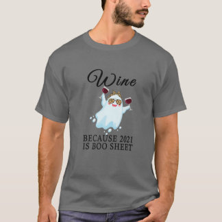 Wein, weil 2021 ist Boo Sheet Ghost Drink Lover T-Shirt