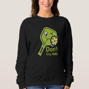 Weine kein Limones Baby-Pickleball-Paddel-Schluckt Sweatshirt