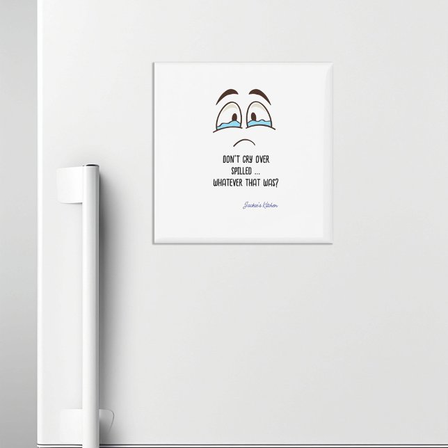 Weine nicht über alles, was die Küche war Magnet (Von Creator hochgeladen)