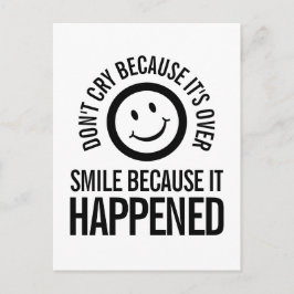 Weine nicht, weil es über lächelnde Postkarte ist