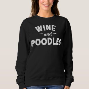 Weine und Poodles Sweatshirt