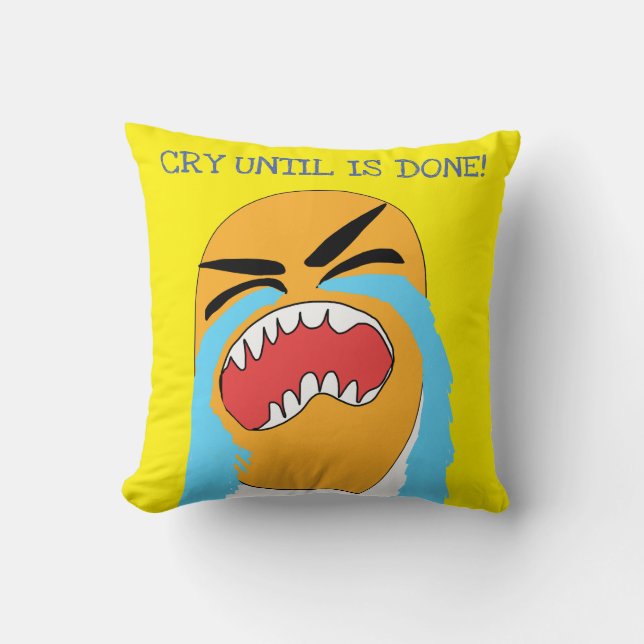 weinen, bis es getan ist kissen (Vorderseite)