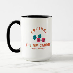 Weinen? Das ist mein Cardio - Emotionale Trainings Tasse