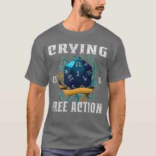 Weinen ist eine kostenlose Aktion Lustiges Fantasy T-Shirt