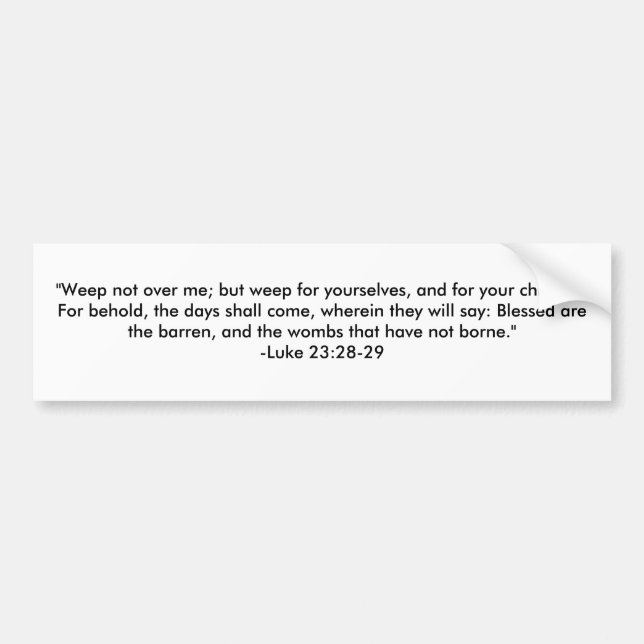 "Weinen Sie nicht über mir; aber weinen Sie für Autoaufkleber (Vorne)