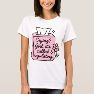 Weinendes Mädchen – Es heißt regulieren | Lustiger T-Shirt