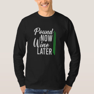 Weingymer-Fitness Workout Pfund Jetzt Wein später T-Shirt