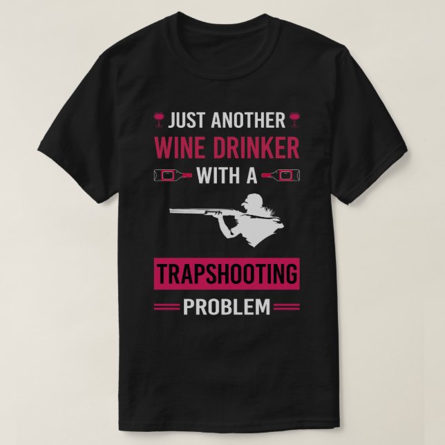 Weintrinke Trapshot Falle Shooting Clay Tarage T-Shirt (Design vorne)