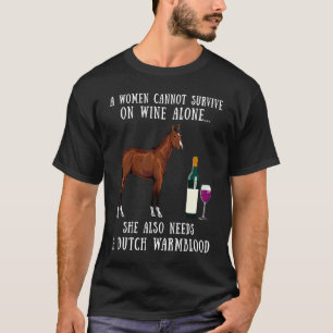 Weintrinken und Reiten von Niederländischen Warmbl T-Shirt