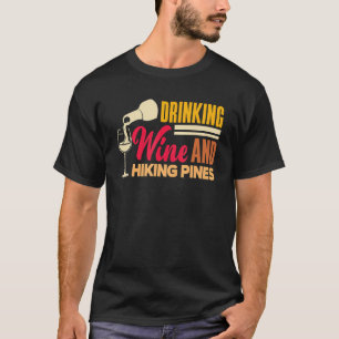 Weintrinken und Wandern Pines Weinmacher Wein V T-Shirt
