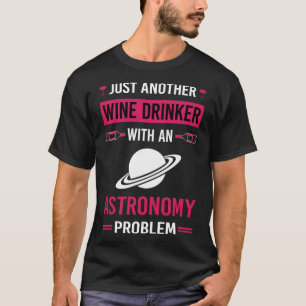 Weintrinker Astronomie Astronomin T-Shirt