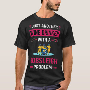 Weintrinker Bobsleigh Bobsled T-Shirt