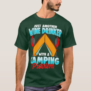 Weintrinker Camping Problem Camper Feuer Feuer T-Shirt