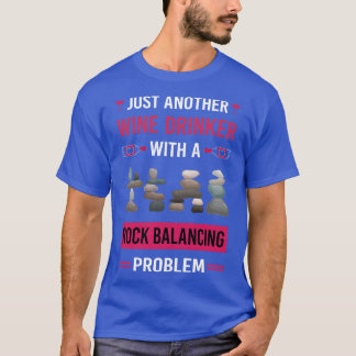 Weintrinker Fels Balance Stein Steine Felsen Sta T-Shirt