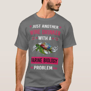 Weintrinker Meeresbiologie Biologe T-Shirt
