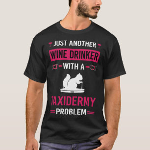 Weintrinker Taxidermie Präparator T-Shirt