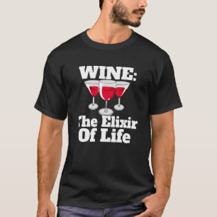 Weintrinker Wein zum Elixier des Lebens trinken T-Shirt