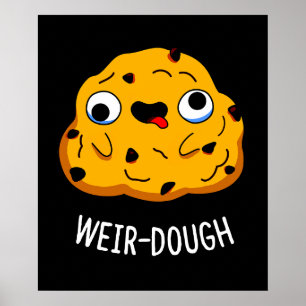 Weir-Dough Funny Baking Teig Pun Dark BG Poster