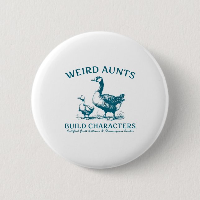 Weird Aunt Builds Character Funny Silly Goose Aunt Button (Vorderseite)