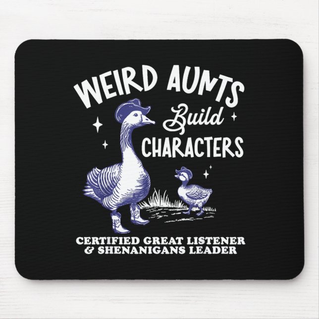 Weird Aunt Builds Character Funny Silly Goose Aunt Mousepad (Vorne)