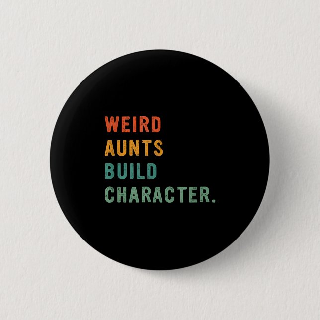 Weird Aunts Build Character Retro Funny Auntie Mot Button (Vorderseite)
