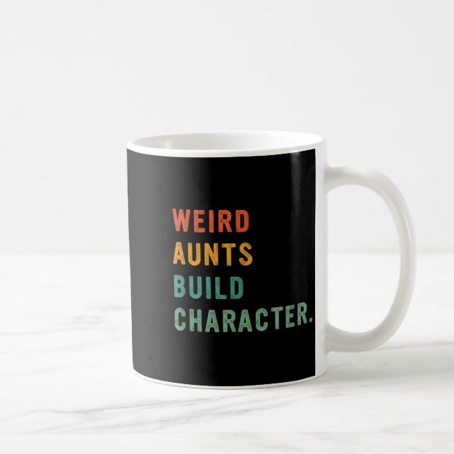 Weird Aunts Build Character Retro Funny Auntie Mot Kaffeetasse (Rechts)