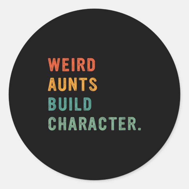 Weird Aunts Build Character Retro Funny Auntie Mot Runder Aufkleber (Vorderseite)