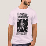 WEIRD der 50er Jahre: Science~Fantasy-T - Shirt<br><div class="desc">Feiern Sie den Spaß klassischer Scifi-Comicen mit diesem WEIRD: Science~Fantasy T - Shirt aus den Helden der Goldenen Zeit! Passen Sie es so an,  wie Sie es möchten,  um es den perfekten Look für Sie zu geben. Nimm es heute Zuhause!</div>