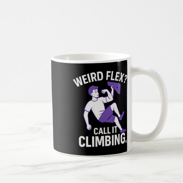 Weird Flex I Call It Climbing Minimalist Design  Kaffeetasse (Rechts)
