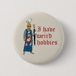 "Weird Hobbies" Knight Button