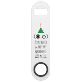 WEIRD Holiday Speed Flaschenöffner