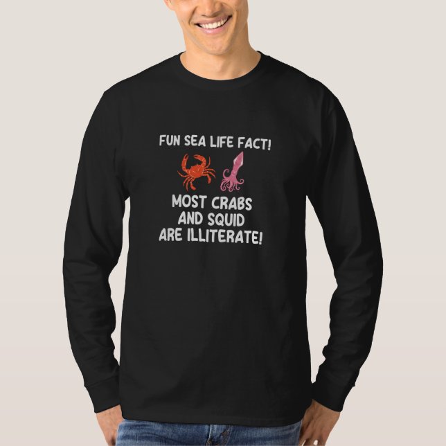 Weird Humor  Sea Life Fact Crabs Squid Illiterate T-Shirt (Vorderseite)