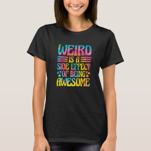 Weird ist ein Nebeneffekt von Awesome Sarcasm Sa T-Shirt