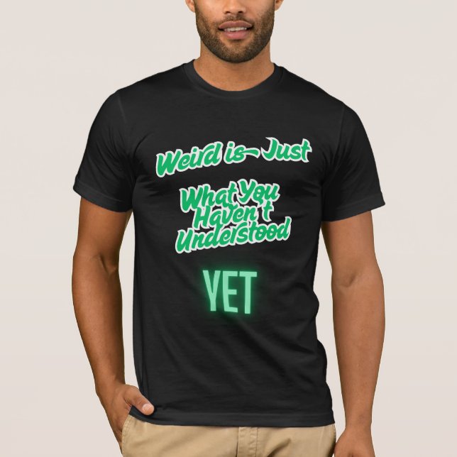 Weird ist Missverstanden Tee (Vorderseite)