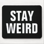WEIRD-lustiges Zitat-Mousepad bleibe Mousepad<br><div class="desc">BLEIBE WEIRD lustiges Zitat Mousepad für ihn oder sie. Humores Zitat für Männer und Kinder. Moderne schwarz-weiße Typografie-Gestaltung. Spaß Computerzubehör oder Gastgeschenk für Schüler, Freund, Freundin, Braut, Bräutigam, Vater, Schwester, Bruder, Geschwister, Teenager, Teenager, Grads, Absolventen, Senioren, Fans, Mitarbeiter, Chef, Trainer, Lehrer, Krankenschwester, Ehegatten, Ehemann, Ehefrau, Mutter, Opa usw. Ändern Sie...</div>