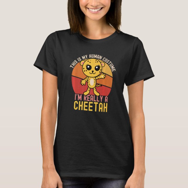 Weird This is My Human Costume I'm Really A Cheeta T-Shirt (Vorderseite)