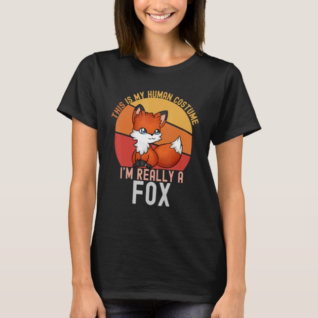 Weird This is My Human Costume I'm Really A Fox    T-Shirt (Vorderseite)